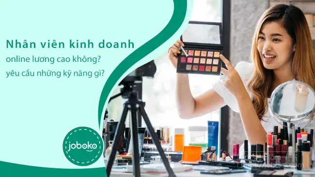 Nhân Viên Kinh Doanh Online Là Gì? Cẩm Nang Việc Làm Và Mô Tả Công Việc Chi Tiết Nhân Viên Kinh Doanh Online Là Gì? Cẩm Nang Việc Làm Và Mô Tả Công Việc Chi Tiết