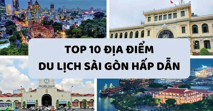 Những Nơi Nên Đi Ở Sài Gòn: 25 Địa Điểm Không Thể Bỏ Qua Cho Du Khách Những Nơi Nên Đi Ở Sài Gòn: 25 Địa Điểm Không Thể Bỏ Qua Cho Du Khách