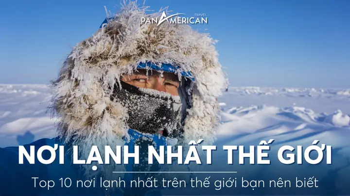 Những Nơi Lạnh Nhất Thế Giới: Top 10 Địa Điểm Ghi Lại Nhiệt Độ Kỷ Lục Và Cuộc Sống Ở Yakutsk
