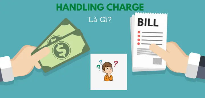 Phí Handling Là Gì? Giải Mã Chi Tiết Phụ Phí Xử Lý Hàng Hóa Trong Logistics Phí Handling Là Gì? Giải Mã Chi Tiết Phụ Phí Xử Lý Hàng Hóa Trong Logistics