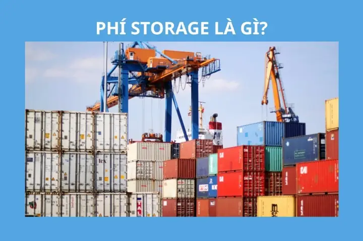 Phí Storage Là Gì? Cách Phân Biệt Phí Storage, Dem Và Det Trong Logistics