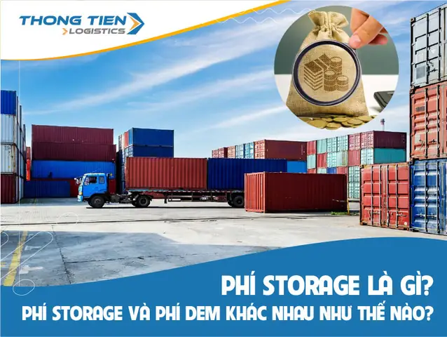 Phí Storage Là Gì? Cách Phân Biệt Phí Storage, Dem Và Det Trong Logistics