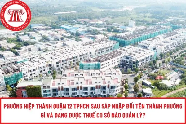Phường Hiệp Thành Quận 12: Thông Tin Quy Hoạch Và Thay Đổi Sau Sáp Nhập Mới Nhất Phường Hiệp Thành Quận 12: Thông Tin Quy Hoạch Và Thay Đổi Sau Sáp Nhập Mới Nhất