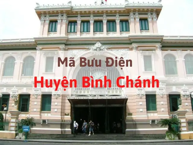Mã Bưu Điện (zip Code/postal Code) Huyện Bình Chánh: Cập Nhật Chi Tiết Và Chính Xác Nhất