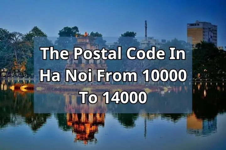 Mã Bưu Chính (postal Code) Hà Nội Là Gì? Cập Nhật Mã Zip Chi Tiết Mới Nhất Mã Bưu Chính (postal Code) Hà Nội Là Gì? Cập Nhật Mã Zip Chi Tiết Mới Nhất