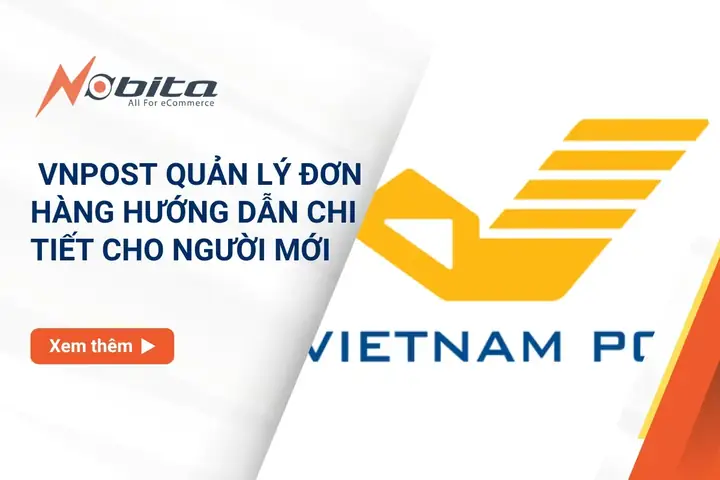 Hướng Dẫn Cách Quản Lý Đơn Hàng Vnpost Chi Tiết Cho Người Mới Bắt Đầu Hướng Dẫn Cách Quản Lý Đơn Hàng Vnpost Chi Tiết Cho Người Mới Bắt Đầu