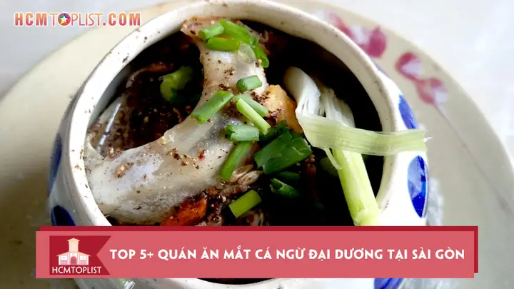 Top 10 Quán Mắt Cá Ngừ Đại Dương Ở Tp.hcm – Địa Chỉ, Giá Và Cách Thưởng Thức Top 10 Quán Mắt Cá Ngừ Đại Dương Ở Tp.hcm – Địa Chỉ, Giá Và Cách Thưởng Thức