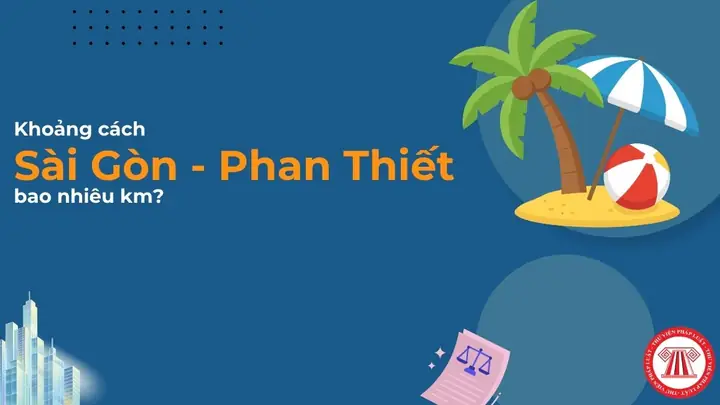 Khoảng Cách Sài Gòn – Phan Thiết: Bao Nhiêu Km Và Cách Di Chuyển Tiện Lợi