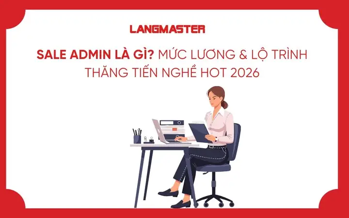 Sales Admin Là Gì? Bản Mô Tả Công Việc Và Kỹ Năng Cần Thiết Cho Vị Trí Thư Ký Phòng Kinh Doanh Sales Admin Là Gì? Bản Mô Tả Công Việc Và Kỹ Năng Cần Thiết Cho Vị Trí Thư Ký Phòng Kinh Doanh