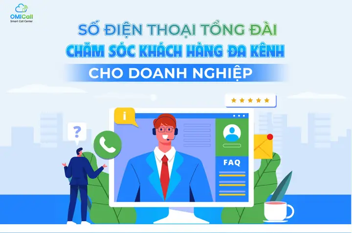 Tổng Hợp Các Đầu Số Tổng Đài Chăm Sóc Khách Hàng Phổ Biến Và Uy Tín Tại Việt Nam Tổng Hợp Các Đầu Số Tổng Đài Chăm Sóc Khách Hàng Phổ Biến Và Uy Tín Tại Việt Nam
