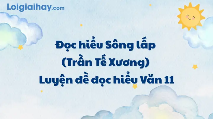 Bài Thơ Sông Lấp Của Trần Tế Xương: Nội Dung, Ý Nghĩa Và Phân Tích Chi Tiết