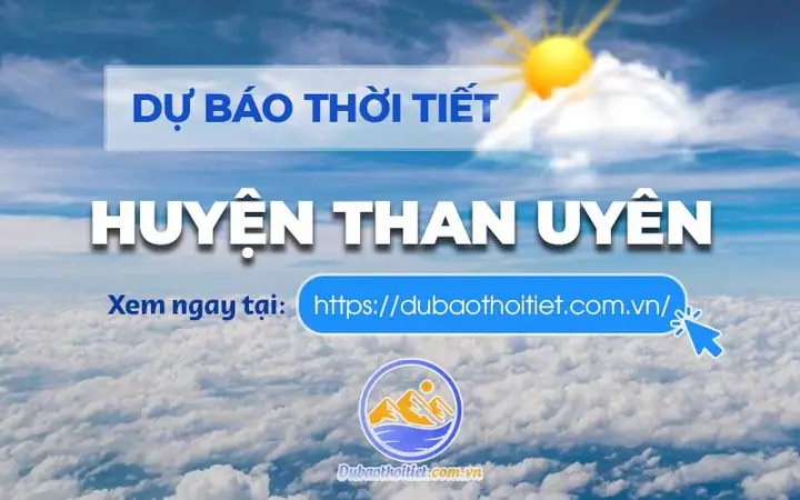 Dự Báo Thời Tiết Than Uyên, Lai Châu Hôm Nay Và Những Ngày Tới Chính Xác Nhất Dự Báo Thời Tiết Than Uyên, Lai Châu Hôm Nay Và Những Ngày Tới Chính Xác Nhất