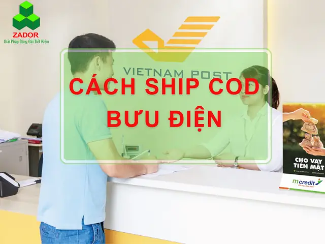 Hướng Dẫn Chi Tiết Cách Ship Cod Và Nhận Tiền Thu Hộ Bưu Điện Mới Nhất