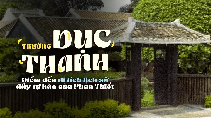 Thuyết Minh Về Trường Dục Thanh: Lịch Sử Hình Thành, Kiến Trúc Độc Đáo Và Giá Trị Di Sản Giáo Dục