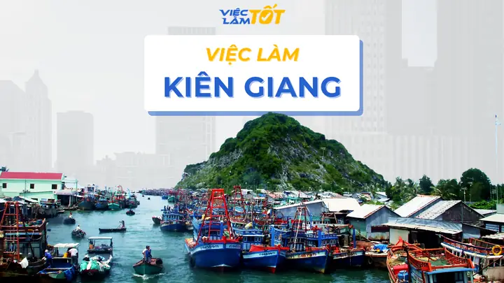 Tổng Hợp Các Vị Trí Tuyển Dụng Việc Làm Kiên Giang Mới Nhất 2026 Tổng Hợp Các Vị Trí Tuyển Dụng Việc Làm Kiên Giang Mới Nhất 2026