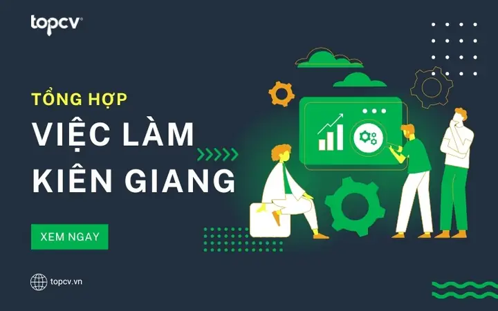 Tổng Hợp Các Vị Trí Tuyển Dụng Việc Làm Kiên Giang Mới Nhất 2026 Tổng Hợp Các Vị Trí Tuyển Dụng Việc Làm Kiên Giang Mới Nhất 2026
