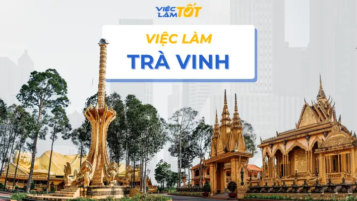 Tổng Hợp Các Vị Trí Tuyển Dụng Và Tìm Việc Làm Tại Trà Vinh Mới Nhất 2026 Tổng Hợp Các Vị Trí Tuyển Dụng Và Tìm Việc Làm Tại Trà Vinh Mới Nhất 2026