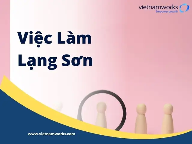 Tổng Hợp Thông Tin Tuyển Dụng Việc Làm Tại Lạng Sơn Mới Nhất 2026 Tổng Hợp Thông Tin Tuyển Dụng Việc Làm Tại Lạng Sơn Mới Nhất 2026