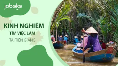 Tổng Hợp Việc Làm Tại Tiền Giang Mới Nhất: Cơ Hội Nghề Nghiệp Cho Mọi Ngành Nghề Tổng Hợp Việc Làm Tại Tiền Giang Mới Nhất: Cơ Hội Nghề Nghiệp Cho Mọi Ngành Nghề