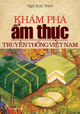 Tổng Hợp Ẩm Thực Truyền Thống Việt Nam: Những Món Ăn Đặc Sản Nổi Tiếng Cần Thử Tổng Hợp Ẩm Thực Truyền Thống Việt Nam: Những Món Ăn Đặc Sản Nổi Tiếng Cần Thử