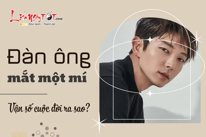 Giải Mã Tính Cách Và Vận Mệnh Đàn Ông Mắt Một Mí Theo Nhân Tướng Học Giải Mã Tính Cách Và Vận Mệnh Đàn Ông Mắt Một Mí Theo Nhân Tướng Học