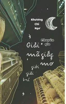 Cách Giải Mã Giấc Mơ: Hướng Dẫn Chi Tiết Cho Người Mới Bắt Đầu Cách Giải Mã Giấc Mơ: Hướng Dẫn Chi Tiết Cho Người Mới Bắt Đầu