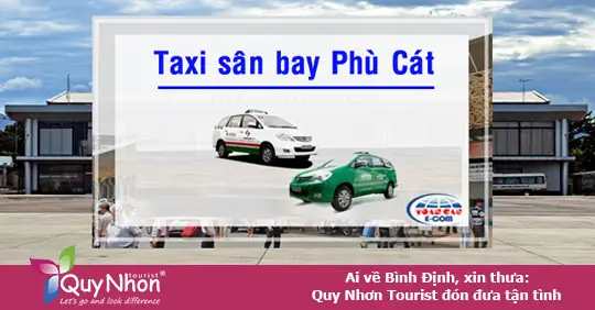 Cập Nhật Giá Taxi Từ Sân Bay Phù Cát Về Quy Nhơn Mới Nhất Cho Du Khách Cập Nhật Giá Taxi Từ Sân Bay Phù Cát Về Quy Nhơn Mới Nhất Cho Du Khách