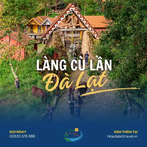 Cập Nhật Giá Vé Làng Cù Lần Đà Lạt: Vé Tham Quan Và Quy Định Cho Du Khách