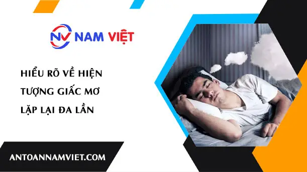 Giải Mã Hiện Tượng Giấc Mơ Lặp Lại Nhiều Lần: Nguyên Nhân Và Thông Điệp Ẩn Giải Mã Hiện Tượng Giấc Mơ Lặp Lại Nhiều Lần: Nguyên Nhân Và Thông Điệp Ẩn
