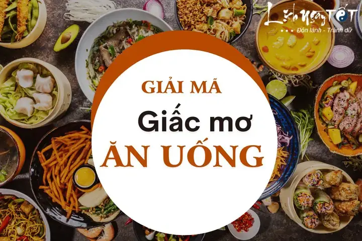 Giải Mã Giấc Mơ Ăn Nhậu: Ý Nghĩa, Điềm Báo Và Con Số May Mắn Giải Mã Giấc Mơ Ăn Nhậu: Ý Nghĩa, Điềm Báo Và Con Số May Mắn
