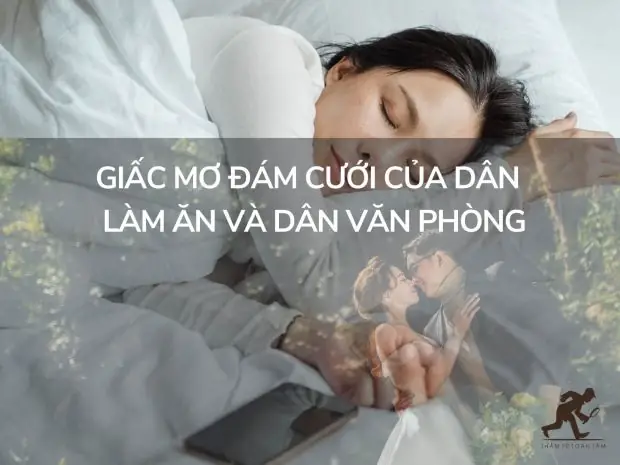 Giải Mã Giấc Mơ Lấy Chồng: Ý Nghĩa, Điềm Báo Và Các Con Số May Mắn