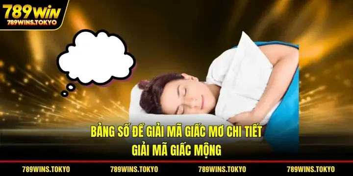 Giải Mã Giấc Mơ Thành Số Đề: Ý Nghĩa Các Con Số Trong Sổ Mơ Và Cách Áp Dụng Giải Mã Giấc Mơ Thành Số Đề: Ý Nghĩa Các Con Số Trong Sổ Mơ Và Cách Áp Dụng