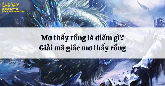 Giải Mã Giấc Mơ Thấy Rồng Trắng: Ý Nghĩa, Nguyên Nhân Và Cách Giải Thích Chi Tiết Giải Mã Giấc Mơ Thấy Rồng Trắng: Ý Nghĩa, Nguyên Nhân Và Cách Giải Thích Chi Tiết
