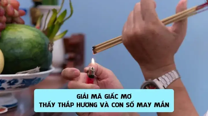 Giải Mã Giấc Mơ Thấy Thấp Nhang: Ý Nghĩa, Điềm Báo Và Cách Giải Thích Giải Mã Giấc Mơ Thấy Thấp Nhang: Ý Nghĩa, Điềm Báo Và Cách Giải Thích