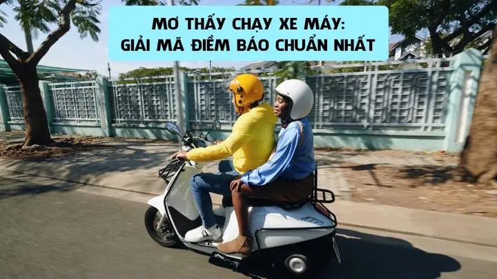 Giải Mã Giấc Mơ Thấy Xe Máy: Ý Nghĩa, Dấu Hiệu Và Con Số May Mắn
