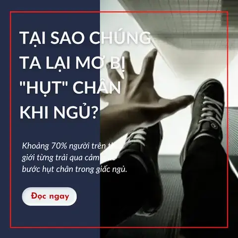 Giải Mã Giấc Mơ Trượt Chân Và Cảm Giác Hụt Chân Khi Ngủ: Ý Nghĩa, Nguyên Nhân Và Cách Phòng Tránh