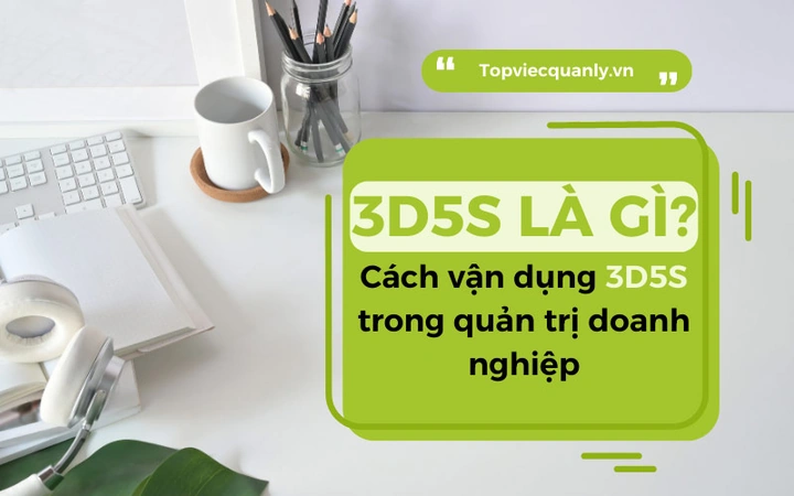 Hình Ảnh 3d5s: Tất Cả Những Điều Doanh Nghiệp Cần Biết Để Áp Dụng Thành Công