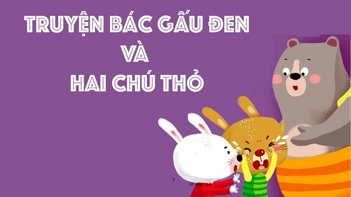 Tải Ngay Hình Ảnh Truyện “bác Gấu Đen Và 2 Chú Thỏ” – Bộ Sưu Tập Đầy Đủ Dành Cho Giáo Viên Mầm Non & Phụ Huynh