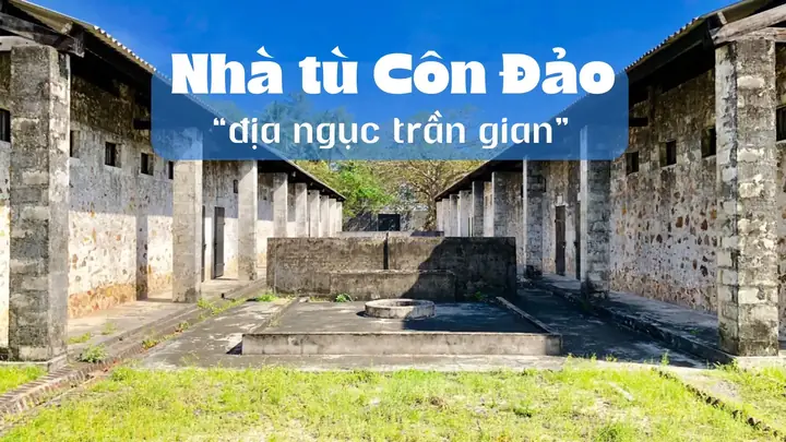Hình Ảnh Nhà Tù Côn Đảo: Khám Phá Từng Góc Khuất Của “địa Ngục Trần Gian” Hình Ảnh Nhà Tù Côn Đảo: Khám Phá Từng Góc Khuất Của “địa Ngục Trần Gian”