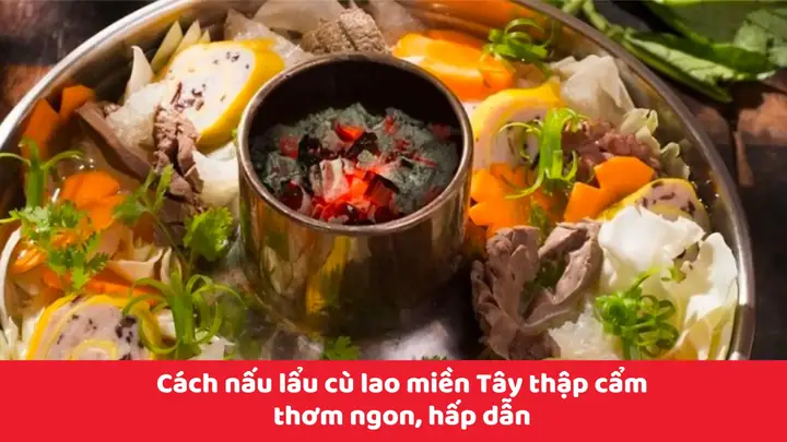 Cách Nấu Lẩu Cù Lao Miền Tây Chuẩn Vị – Hướng Dẫn Chi Tiết Từng Bước Cách Nấu Lẩu Cù Lao Miền Tây Chuẩn Vị – Hướng Dẫn Chi Tiết Từng Bước