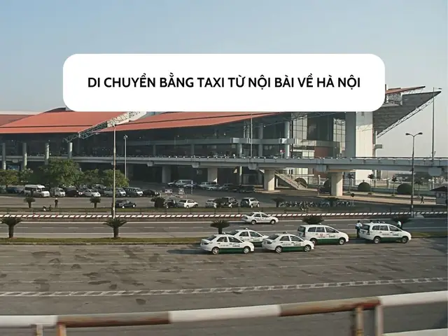Hướng Dẫn Kinh Nghiệm Đi Taxi Từ Nội Bài Về Hà Nội: Cẩm Nang A-z Cho Du Khách Hướng Dẫn Kinh Nghiệm Đi Taxi Từ Nội Bài Về Hà Nội: Cẩm Nang A-z Cho Du Khách