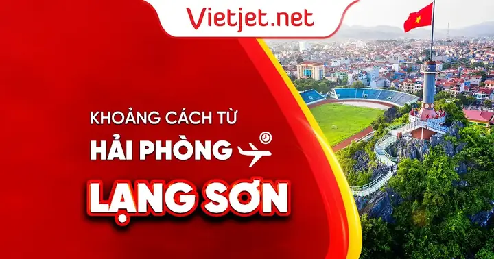 Xác Định Khoảng Cách Từ Lạng Sơn Đến Tuyên Quang Bao Nhiêu Km Cùng Thời Gian Di Chuyển