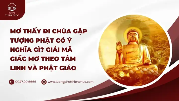Giải Mã Giấc Mơ Thấy Đi Chùa Gặp Tượng Phật: Ý Nghĩa, Điềm Báo Và Con Số May Mắn Giải Mã Giấc Mơ Thấy Đi Chùa Gặp Tượng Phật: Ý Nghĩa, Điềm Báo Và Con Số May Mắn