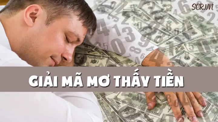 Giải Mã Ý Nghĩa Và Điềm Báo Giấc Mơ Thấy Được Cho Tiền Chi Tiết Nhất
