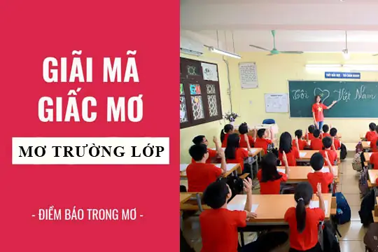 Giải Mã Giấc Mơ Thấy Lớp Học Đông Người: Ý Nghĩa Điềm Báo Và Con Số May Mắn Giải Mã Giấc Mơ Thấy Lớp Học Đông Người: Ý Nghĩa Điềm Báo Và Con Số May Mắn