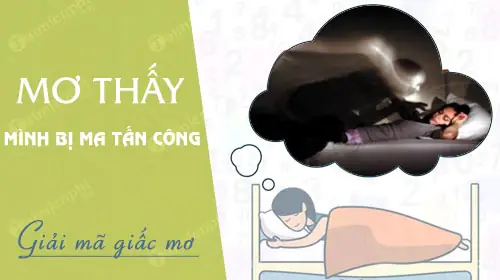 Giải Mã Giấc Mơ Thấy Ma Quỷ Tấn Công: Ý Nghĩa, Điềm Báo Và Con Số May Mắn