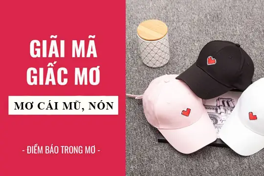 Giải Mã Giấc Mơ Thấy Mũ Lưỡi Trai: Điềm Báo Gì Và Đánh Con Gì?