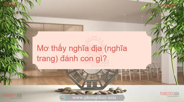 Mơ Thấy Nghĩa Trang Đánh Con Gì? Ý Nghĩa Giấc Mơ Và Cách Chọn Số May Mắn