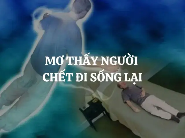 Giải Mã Giấc Mơ Thấy Người Chết Vẫn Còn Sống: Ý Nghĩa, Điềm Báo Và Cách Giải Thích Giải Mã Giấc Mơ Thấy Người Chết Vẫn Còn Sống: Ý Nghĩa, Điềm Báo Và Cách Giải Thích