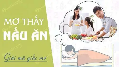 Giải Mã Giấc Mơ Thấy Người Khác Nấu Ăn: Điềm Báo Và Con Số May Mắn Giải Mã Giấc Mơ Thấy Người Khác Nấu Ăn: Điềm Báo Và Con Số May Mắn